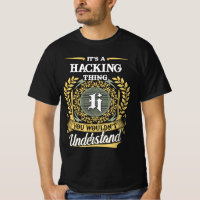 It's a HACKING Thing You Wouldn't Understand