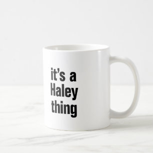 its a haley thing coffee mug