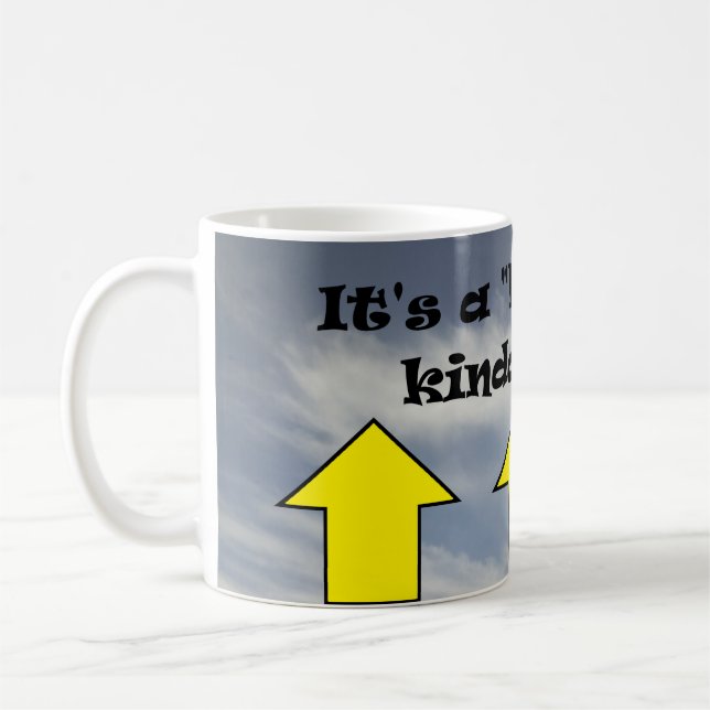 It's a "half full" kinda day ! coffee mug (Left)
