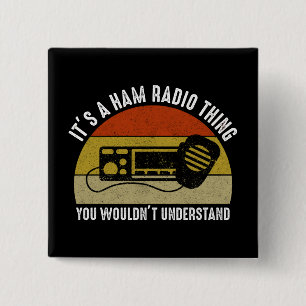 It's A Ham Radio Thing - You Wouldn't Understand 15 Cm Square Badge