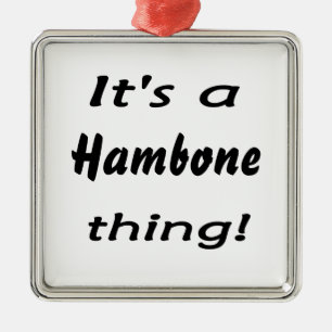 It's a hambone thing! metal tree decoration