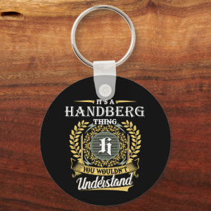 It's a Handberg Thing You Wouldn't Understand Key Ring