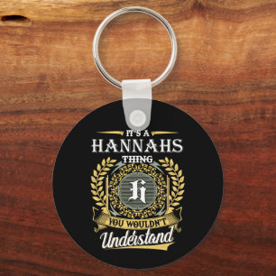 It's a Hannahs Thing You Wouldn't Understand Key Ring