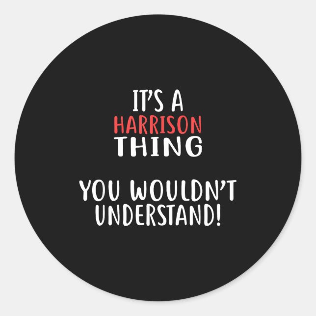 It's A Harrison Thing City Shirt Harrisons  Classic Round Sticker (Front)