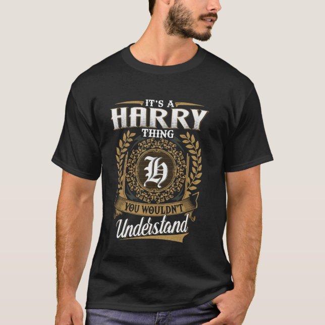 It's A HARRY Thing You Wouldn't Understand Name Cl T-Shirt (Front)