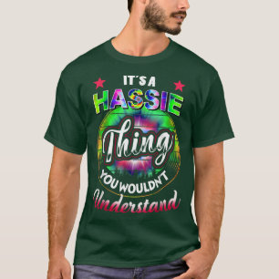It's A Hassie Thing Tie Dye Hassie Name 5462 T-Shirt