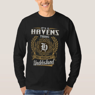 It's A HAVENS Thing You Wouldn't Understand Name C T-Shirt