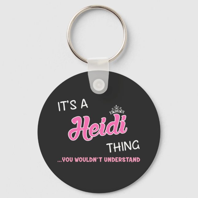 It's a Heidi thing you wouldn't understand Key Ring (Front)