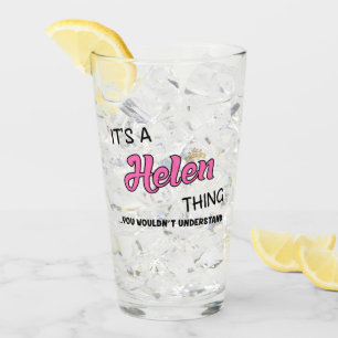 It's a Helen thing you wouldn't understand Glass