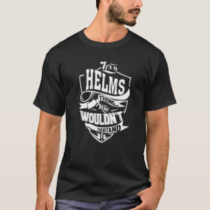 It's A Helms Thing T-Shirt
