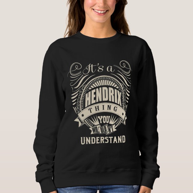 It's A Hendrix Thing You Wouldn't Understand Sweatshirt (Front)