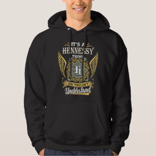 It's A Hennessy Thing You Couldn't Understand Hoodie