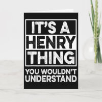 It's A Henry Thing You Wouldn't Understand Henry C