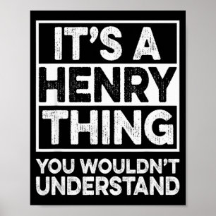 It's A Henry Thing You Wouldn't Understand Henry C Poster