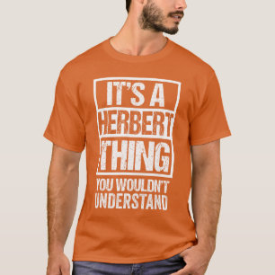 Its A Herberthing You Wouldnt Understand First Nam T-Shirt