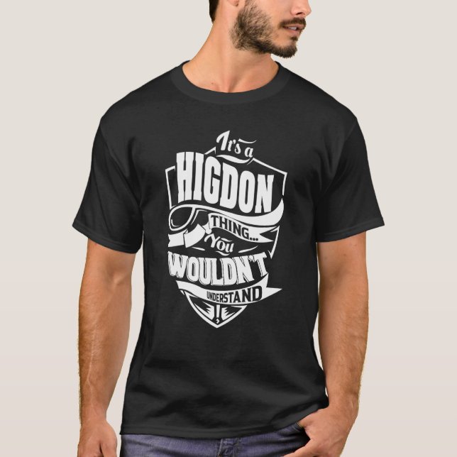 It's a HIGDON Thing T-Shirt (Front)