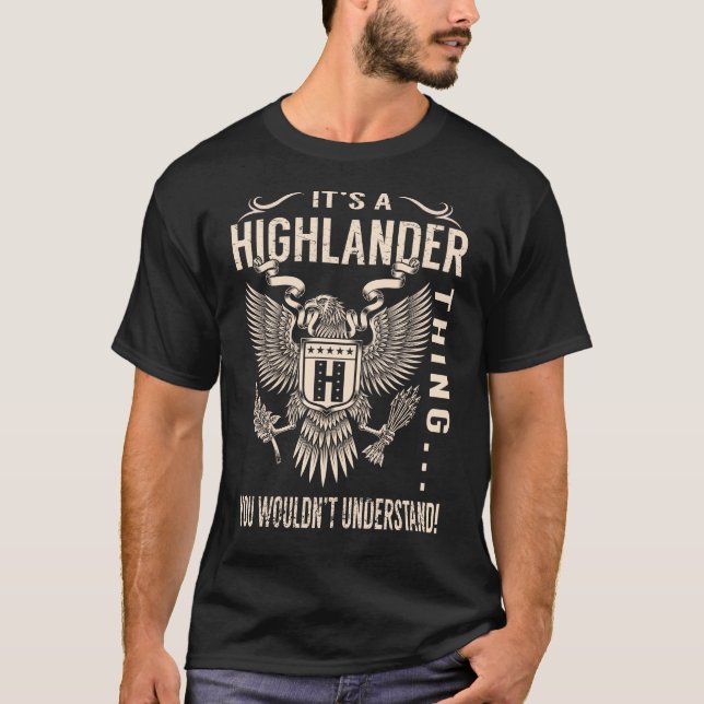 It's a HIGHLANDER Thing You Wouldn't Understand T-Shirt (Front)