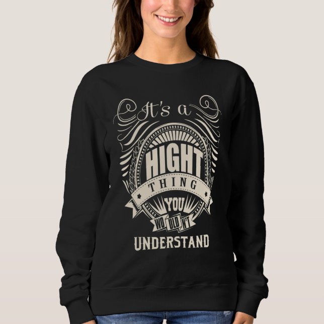 It's a HIGHT thing you wouldn't understand Sweatshirt (Front)