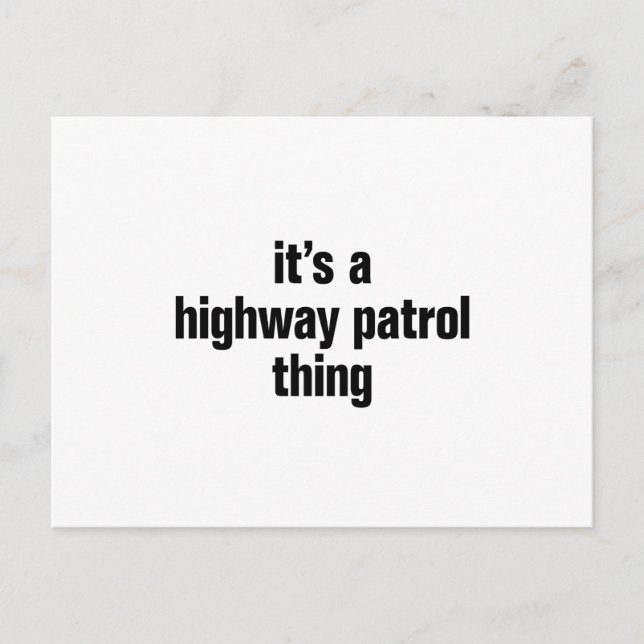 its a highway patrol thing postcard (Front)