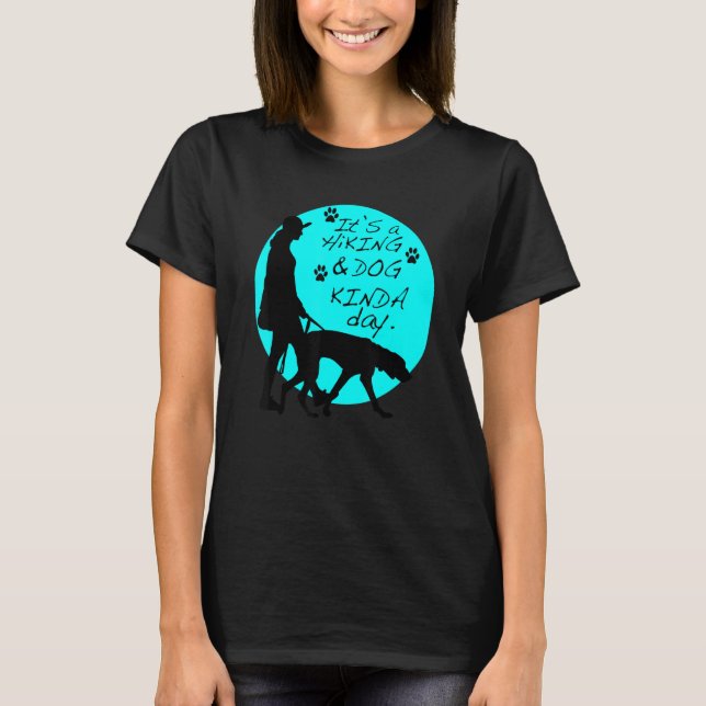 It's A Hiking & Dog Kinda Day T-Shirt (Front)