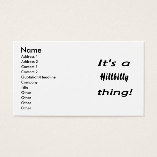 It's a hillbilly thing! business card