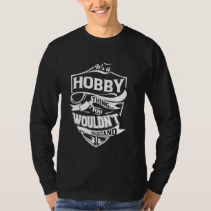 It's a HOBBY Thing Gifts T-Shirt