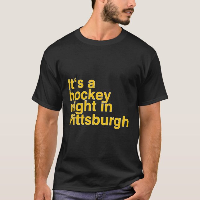Its A Hockey Night In Pittsburgh T-Shirt (Front)