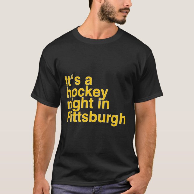 Its A Hockey Night In Pittsburgh T-Shirt (Front)