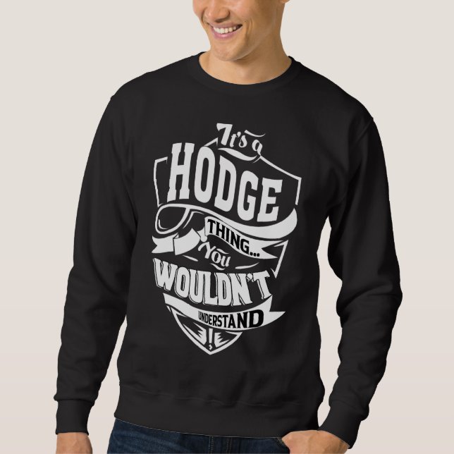 It's A Hodge Thing   Sweatshirt (Front)