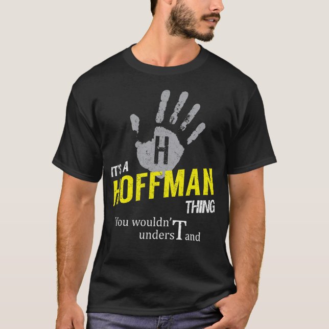 It's a HOFFMAN Thing You Wouldn't Understand T-Shirt (Front)