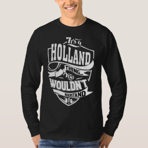 It's A Holland Thing   T-Shirt