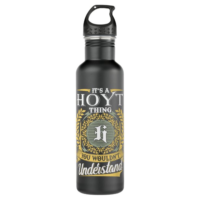 It's A Hoyt Thing You Couldn't Understand 710 Ml Water Bottle (Front)