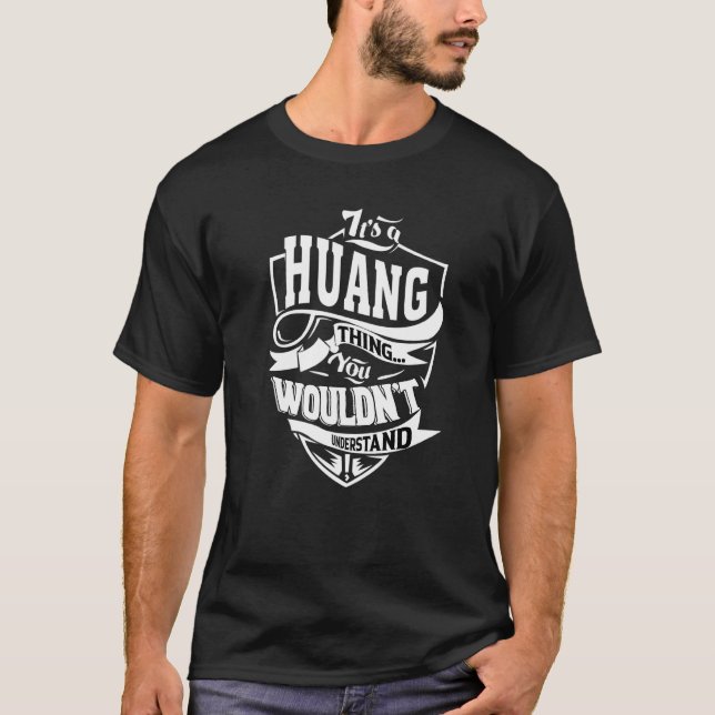 It's A Huang Thing T-Shirt (Front)