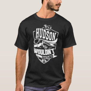 It's A Hudson Thing T-Shirt