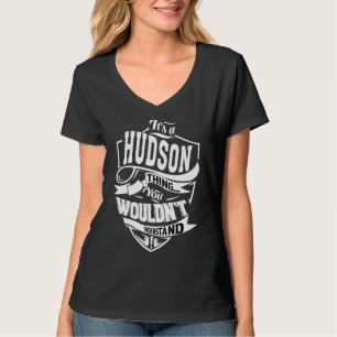 It's A Hudson Thing T-Shirt