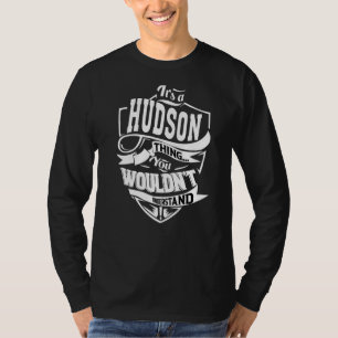 It's A Hudson Thing T-Shirt