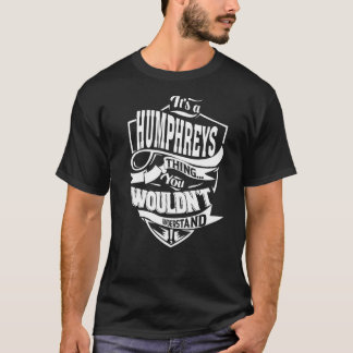 It's a HUMPHREYS Thing T-Shirt