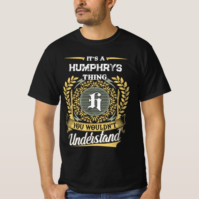 It's a HUMPHRYS Thing You Wouldn't Understand T-Shirt (Front)