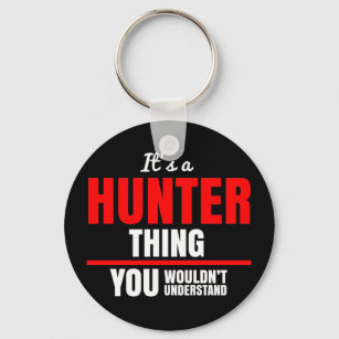 It's a Hunter thing you wouldn't understand name Key Ring