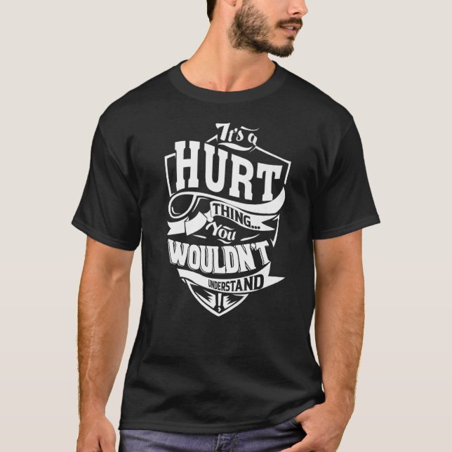 It's A Hurt Thing T-Shirt (Front)
