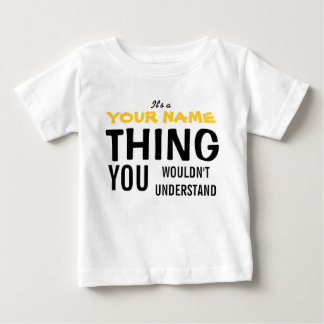 IT'S A [insert name] THING Baby T-Shirt
