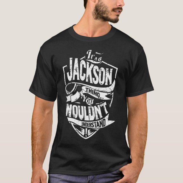 It's a JACKSON Thing T-Shirt (Front)