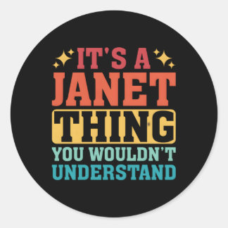 It'S A Janet Thing You Wouldn'T Understand Classic Round Sticker