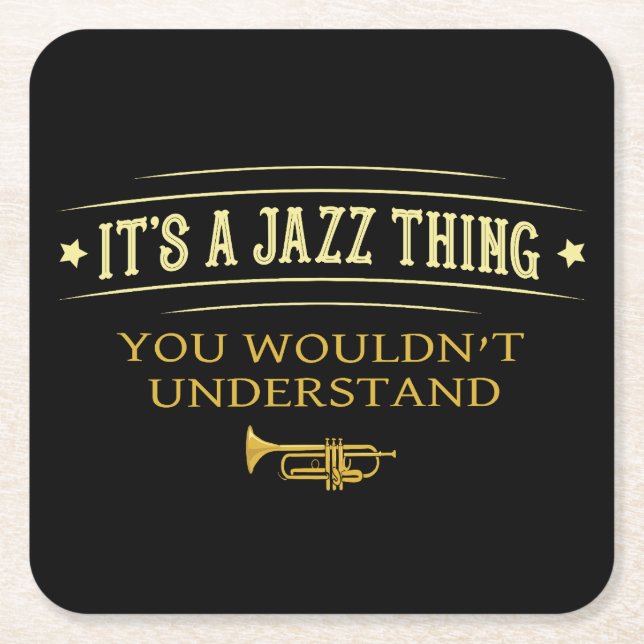 Its A Jazz Thing You Wouldnt Understand Funny Square Paper Coaster (Front)
