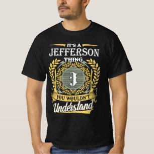 It's A Jefferson Thing You Couldn't Understand T-Shirt
