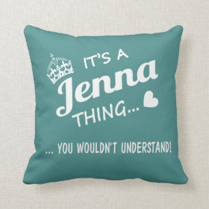 It's a Jenna thing! Cushion