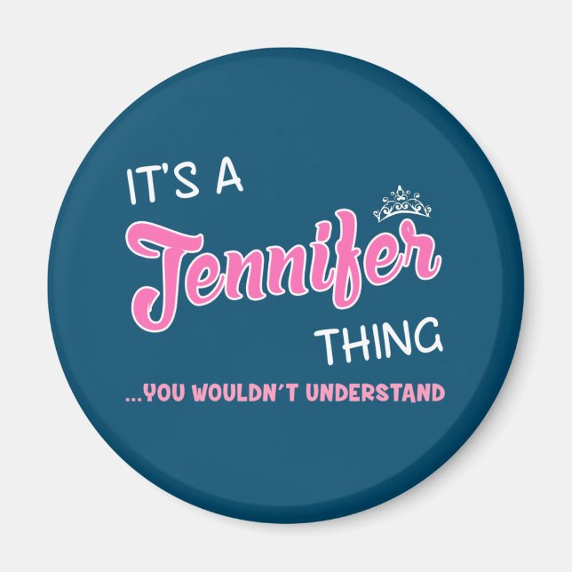 It's a Jennifer thing you wouldn't understand Magnet (Front)
