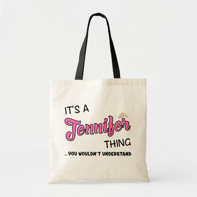It's a Jennifer thing you wouldn't understand Tote Bag (Front)
