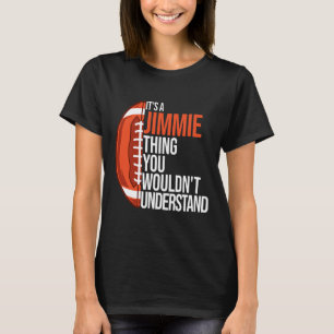 It's A Jimmie Thing You Wouldn't Understand - Funn T-Shirt
