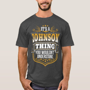 Its a JOHNSON thing you wouldnt Understand Xmas fr T-Shirt